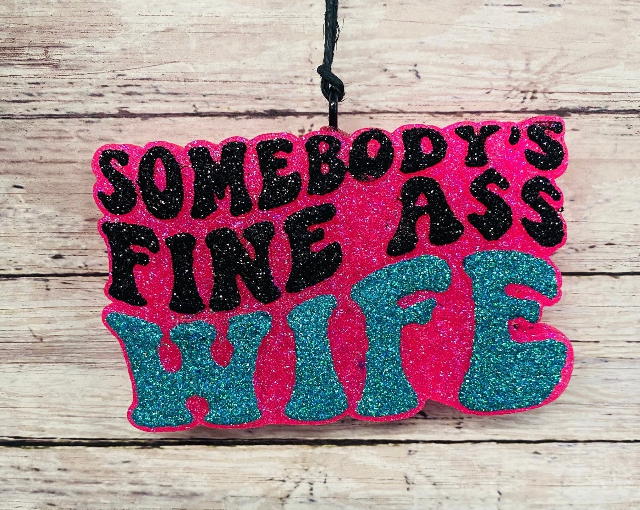 Somebody’s Fine A Wife