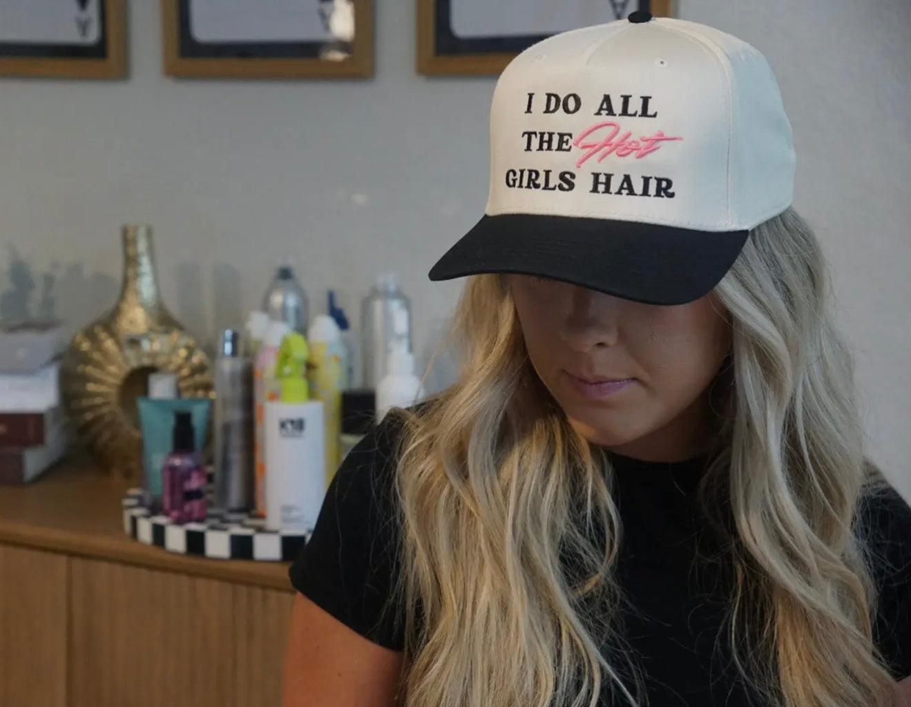 I Do All The Hot Girls Hair Hat