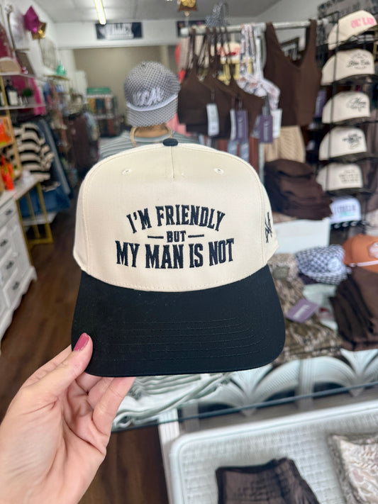 I’m Friendly My Man Is Not Hat