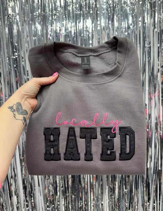 Locally Hated Embroidered Sweatshirt